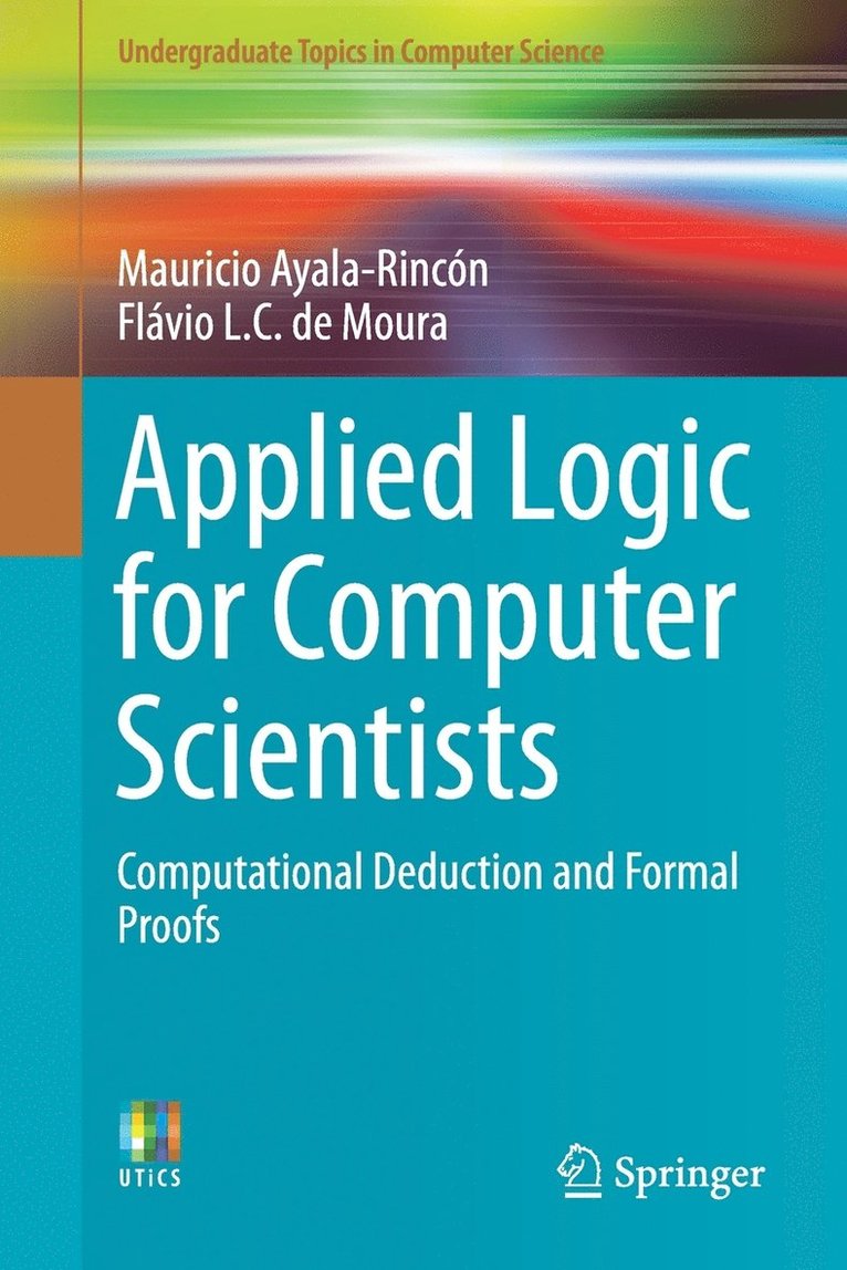 Mauricio Ayala-Rincón, Flávio L. C. de Moura - Applied Logic for Computer Scientists, Häftad