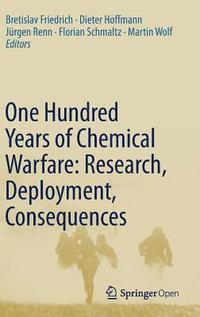 bokomslag One Hundred Years of Chemical Warfare: Research, Deployment, Consequences