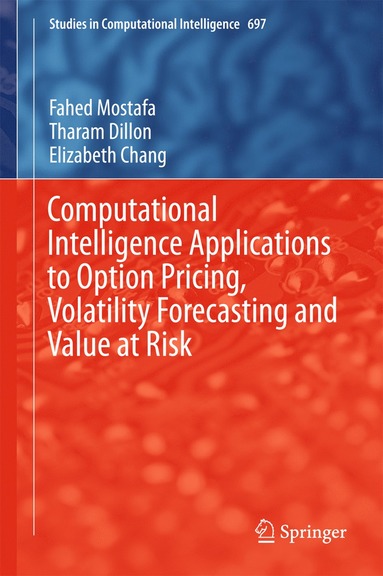 bokomslag Computational Intelligence Applications to Option Pricing, Volatility Forecasting and Value at Risk