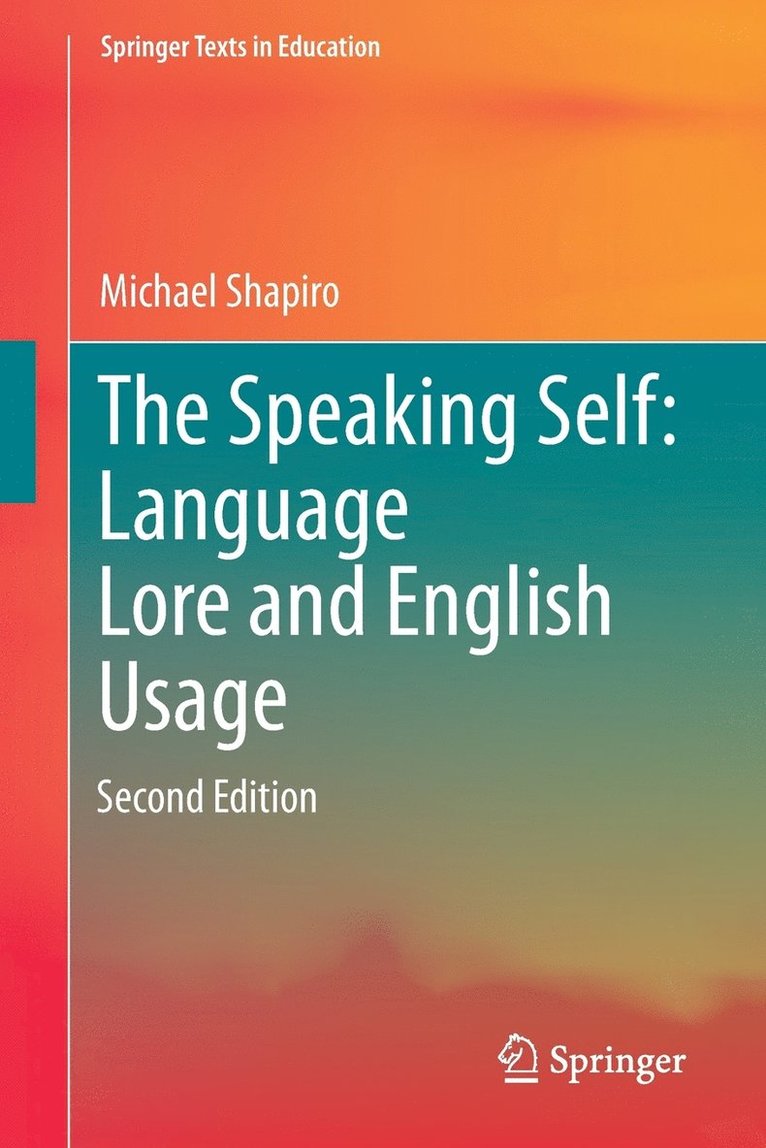 The Speaking Self: Language Lore and English Usage 1