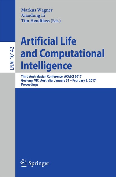 Markus Wagner, Xiaodong Li, Tim Hendtlass - Artificial Life and Computational Intelligence, Häftad