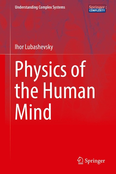 Ihor Lubashevsky - Physics of the Human Mind, Inbunden