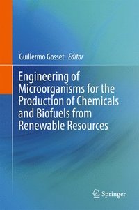 bokomslag Engineering of Microorganisms for the Production of Chemicals and Biofuels from Renewable Resources