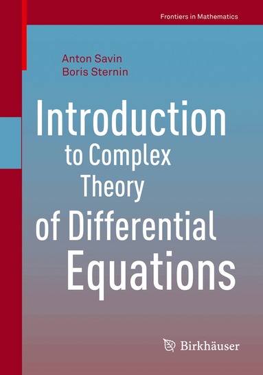 Anton Savin, Boris Sternin - Introduction to Complex Theory of Differential Equations, Häftad