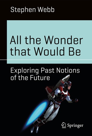 Stephen Webb - All the Wonder that Would Be, Häftad