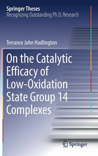 bokomslag On the Catalytic Efficacy of Low-Oxidation State Group 14 Complexes