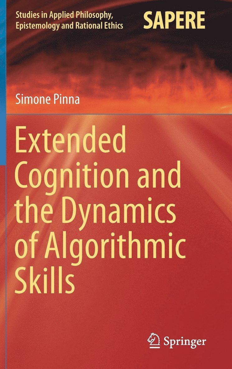 Simone Pinna - Extended Cognition and the Dynamics of Algorithmic Skills, Inbunden