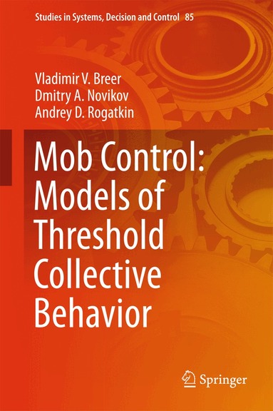 Vladimir V. Breer, Dmitry A. Novikov, Andrey D. Rogatkin - Mob Control: Models of Threshold Collective Behavior, Inbunden