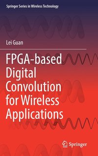 bokomslag FPGA-based Digital Convolution for Wireless Applications