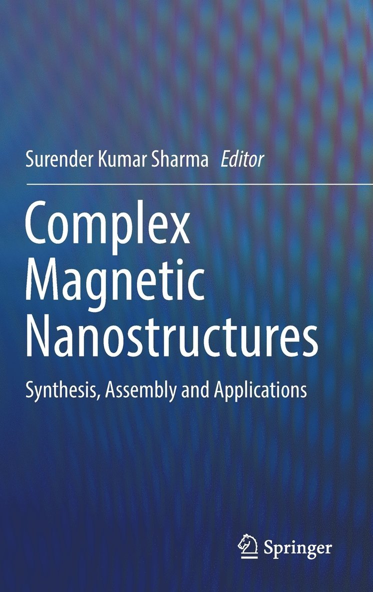 Surender Kumar Sharma - Complex Magnetic Nanostructures, Inbunden