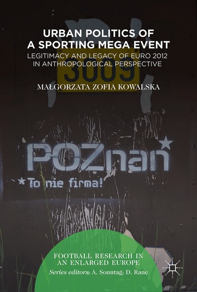 Małgorzata Zofia Kowalska - Urban Politics of a Sporting Mega Event, Inbunden