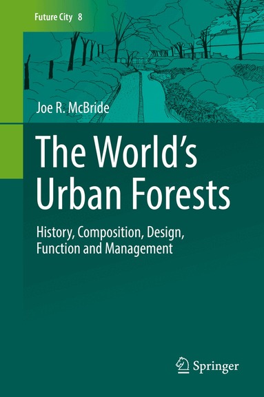 Joe R. McBride - World’s Urban Forests, Inbunden