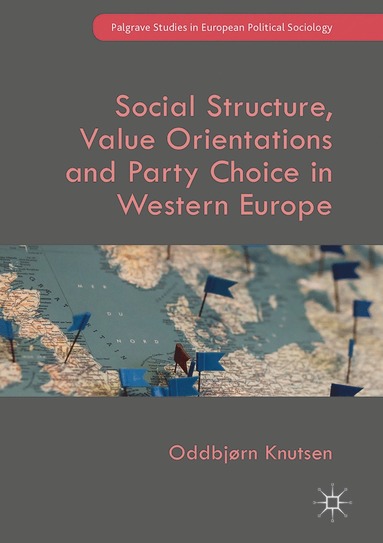 bokomslag Social Structure, Value Orientations and Party Choice in Western Europe