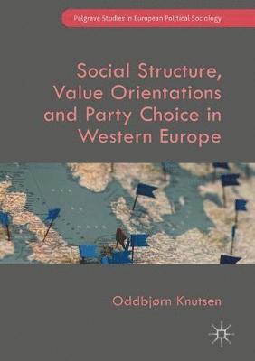 Social Structure, Value Orientations and Party Choice in Western Europe 1