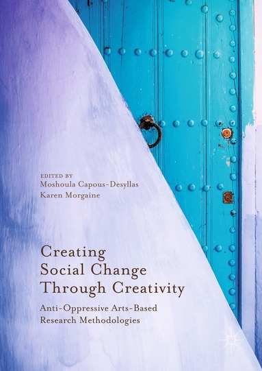 Moshoula Capous-Desyllas, Karen Morgaine - Creating Social Change Through Creativity, Inbunden