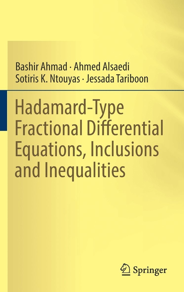 Bashir Ahmad, Ahmed Alsaedi, Sotiris K. Ntouyas, Jessada Tariboon - Hadamard-Type Fractional Differential Equations, Inclusions and Inequalities, Inbunden