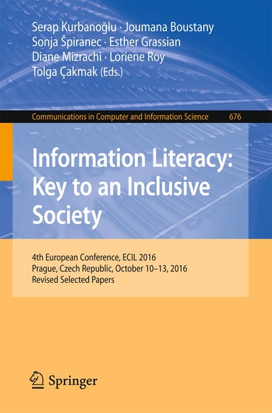 Serap Kurbanoğlu, Joumana Boustany, Sonja Špiranec, Esther Grassian, Diane Mizrachi, Loriene Roy, Tolga Çakmak - Information Literacy: Key to an Inclusive Society, Häftad