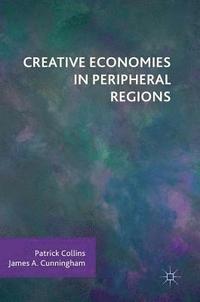 bokomslag Creative Economies in Peripheral Regions