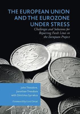 The European Union and the Eurozone Under Stress: Challenges and Solutions for Repairing Fault Lines in the European Project