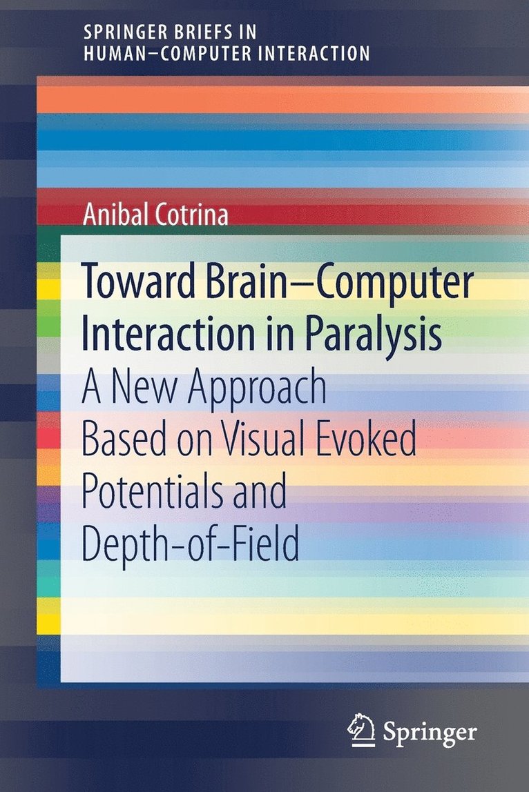 Toward Brain-Computer Interaction in Paralysis 1