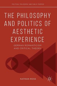 bokomslag The Philosophy and Politics of Aesthetic Experience