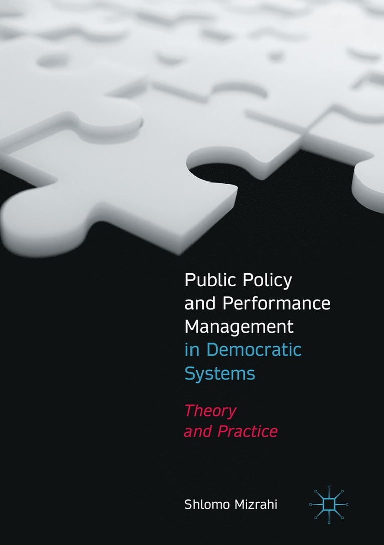 Shlomo Mizrahi - Public Policy and Performance Management in Democratic Systems, Inbunden