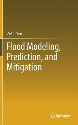 Flood Modeling, Prediction and Mitigation 1