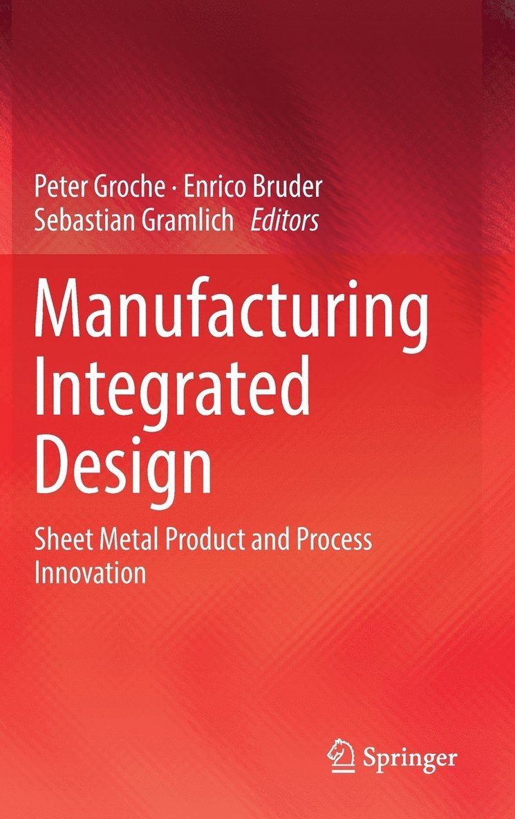 Peter Groche, Enrico Bruder, Sebastian Gramlich - Manufacturing Integrated Design, Inbunden