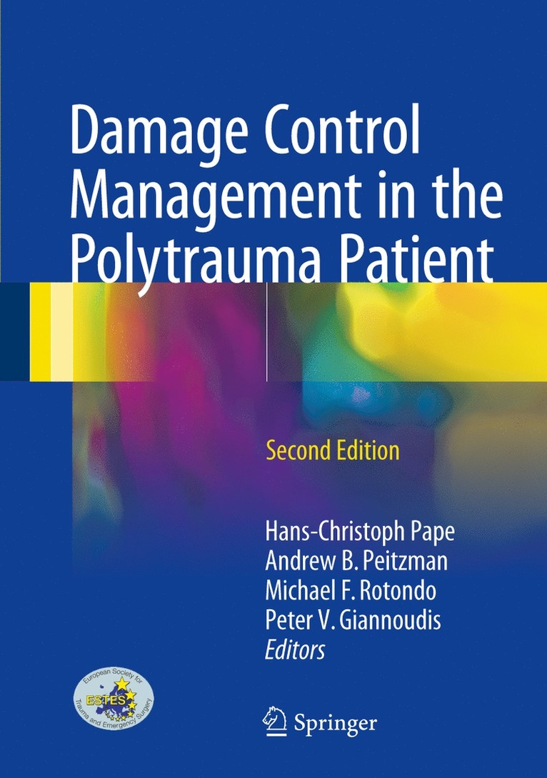 Hans-Christoph Pape, Andrew B. Peitzman, Michael F. Rotondo, Peter V. Giannoudis - Damage Control Management in the Polytrauma Patient, Inbunden