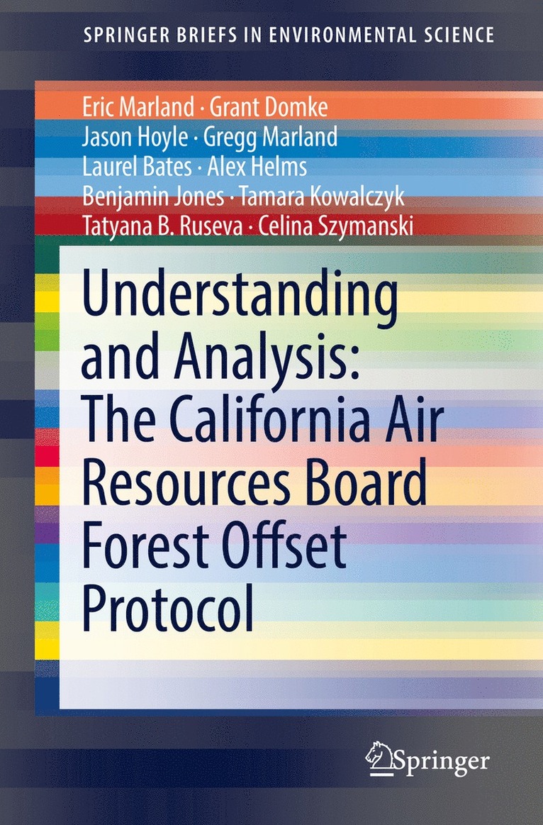 Eric Marland, Grant Domke, Jason Hoyle, Gregg Marland, Laurel Bates, Alex Helms, Benjamin Jones, Tamara Kowalczyk, Tatyana  B. Ruseva, Celina Szymanski - Understanding and Analysis: The California Air Resources Board Forest Offset Protocol, Häftad