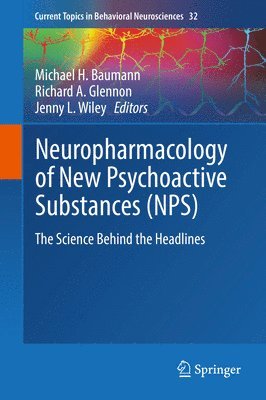 Michael H. Baumann, Richard A. Glennon, Jenny L. Wiley - Neuropharmacology of New Psychoactive Substances (NPS), Inbunden
