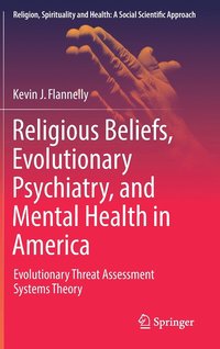 bokomslag Religious Beliefs, Evolutionary Psychiatry, and Mental Health in America