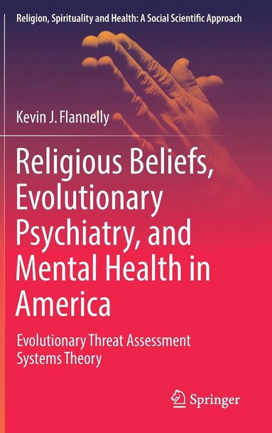 bokomslag Religious Beliefs, Evolutionary Psychiatry, and Mental Health in America