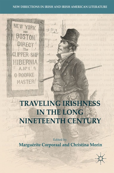 Marguérite Corporaal, Christina Morin - Traveling Irishness in the Long Nineteenth Century, Inbunden