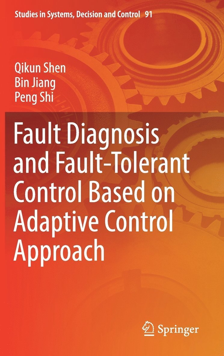 Qikun Shen, Bin Jiang, Peng Shi - Fault Diagnosis and Fault-Tolerant Control Based on Adaptive Control Approach, Inbunden