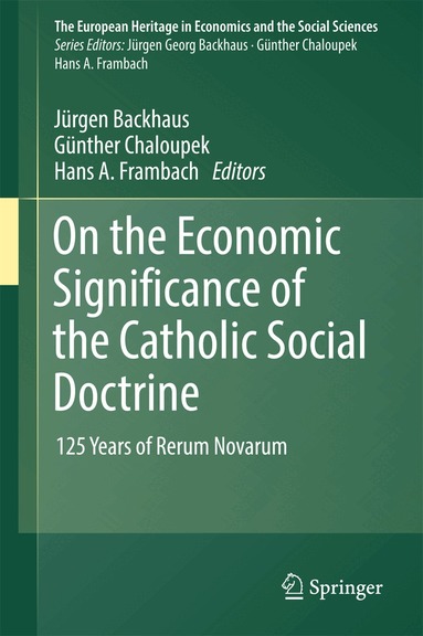 JÜRGEN BACKHAUS, GÜNTHER CHALOUPEK, HANS A. FRAMBACH - On the Economic Significance of the Catholic Social Doctrine, Inbunden