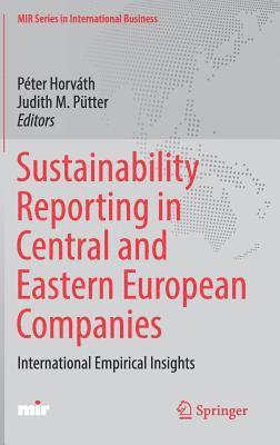 Péter Horváth, Judith M. Pütter - Sustainability Reporting in Central and Eastern European Companies, Inbunden