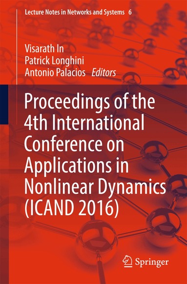Visarath In, Patrick Longhini, Antonio Palacios - Proceedings of the 4th International Conference on Applications in Nonlinear Dynamics (ICAND 2016), Häftad