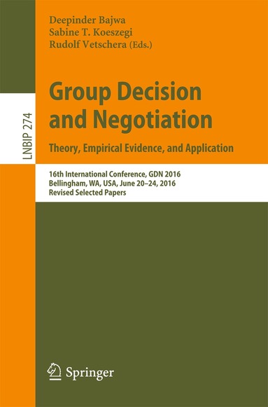 Deepinder Bajwa, Sabine T. Koeszegi, Rudolf Vetschera - Group Decision and Negotiation: Theory, Empirical Evidence, and Application, Häftad