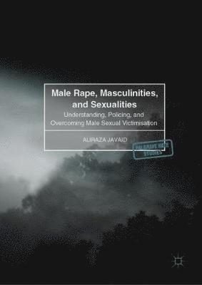 bokomslag Male Rape, Masculinities, and Sexualities