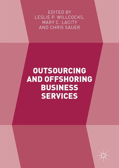 Leslie P. Willcocks, Mary C. Lacity, Chris Sauer - Outsourcing and Offshoring Business Services, Inbunden