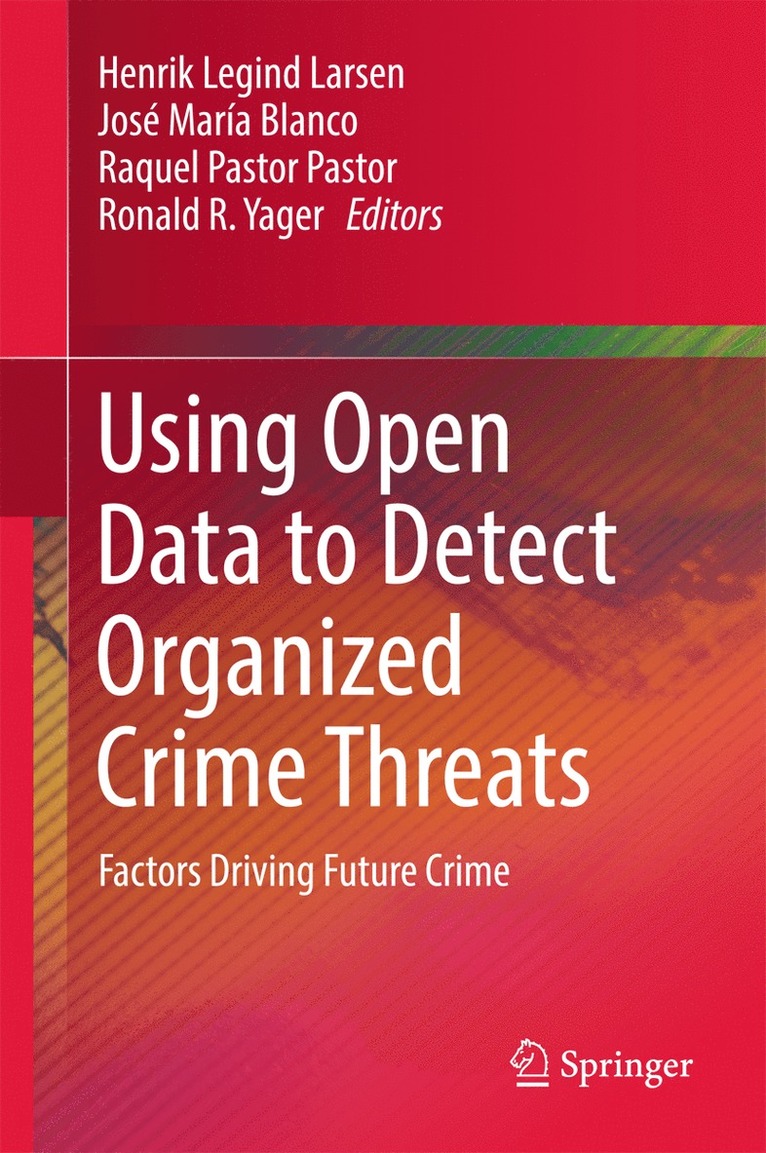 Henrik Legind Larsen, José María Blanco, Raquel Pastor Pastor, Ronald R. Yager, Raquel Blanco, José María - Using Open Data to Detect Organized Crime Threats, Inbunden