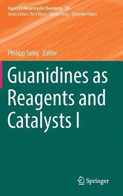 bokomslag Guanidines as Reagents and Catalysts I