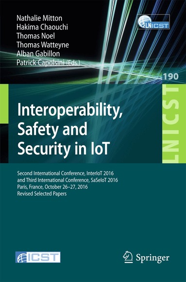 Nathalie Mitton, Hakima Chaouchi, Thomas Noel, Thomas Watteyne, Alban Gabillon, Patrick Capolsini - Interoperability, Safety and Security in IoT, Häftad