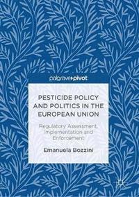 bokomslag Pesticide Policy and Politics in the European Union