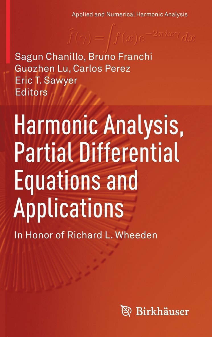 Harmonic Analysis, Partial Differential Equations and Applications: In Honor of Richard L. Wheeden