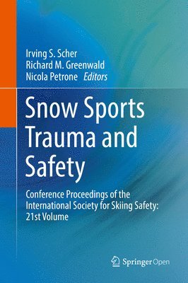 Irving S. Scher, Richard M. Greenwald, Nicola Petrone - Snow Sports Trauma and Safety, Inbunden