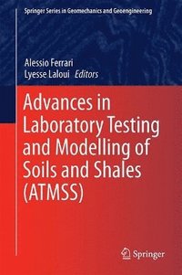 bokomslag Advances in Laboratory Testing and Modelling of Soils and Shales (ATMSS)