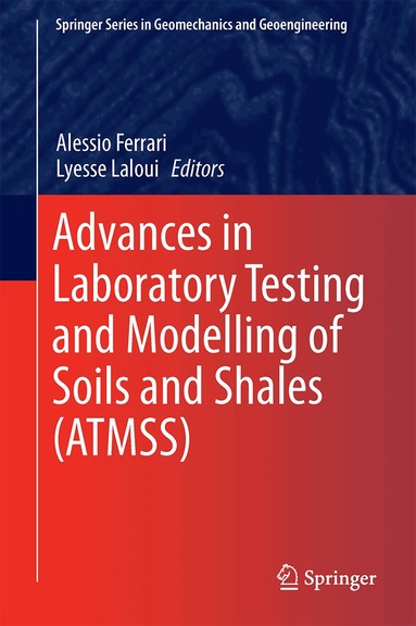 Alessio Ferrari, Lyesse Laloui - Advances in Laboratory Testing and Modelling of Soils and Shales (ATMSS), Inbunden