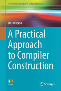 bokomslag A Practical Approach to Compiler Construction